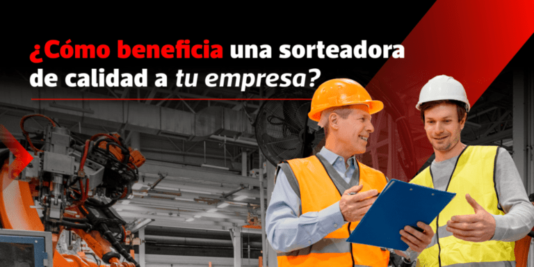 ¿cómo Beneficia Una Sorteadora De Calidad A Tu Empresa Aandt Sortingemk 7797